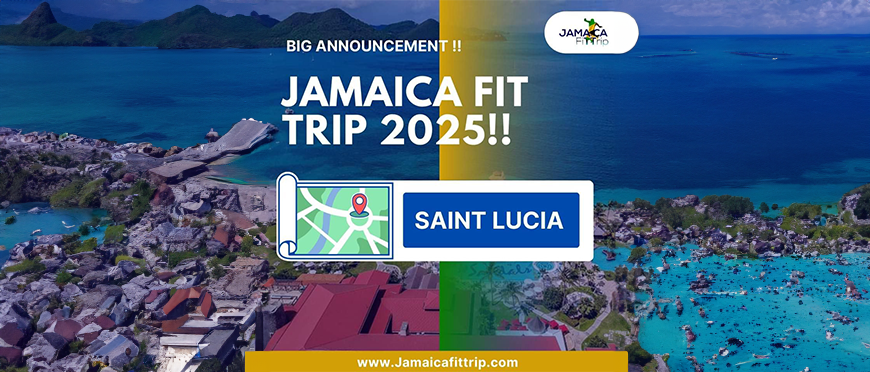 Saint Lucia Fit Trip formerly Jamaica Fit Trip